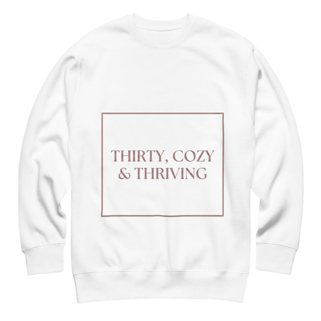 Thirty cozy & thriving white hoodie